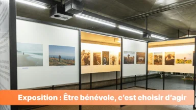 EXPOSITION : Être bénévole, c’est choisir d’agir